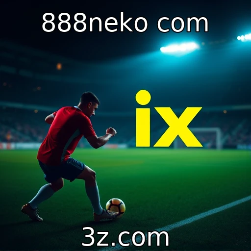 888neko com Uma análise completa das melhores apostas esportivas da temporada